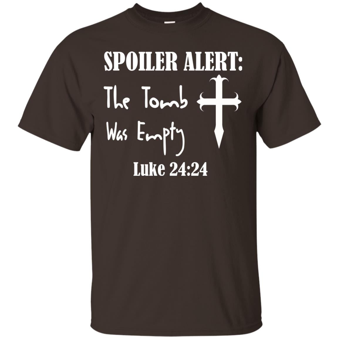 Spoiler Alert The Tomb Was Empty Luke 24_24 Christian Gift Shirt Dark Chocolate