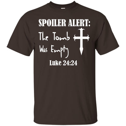 Spoiler Alert The Tomb Was Empty Luke 24_24 Christian Gift Shirt Dark Chocolate