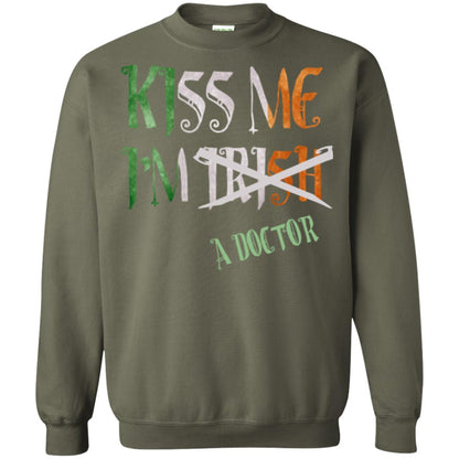 Saint Patrick's Day T-shirt Kiss Me I'm Irish A Doctor Military Green