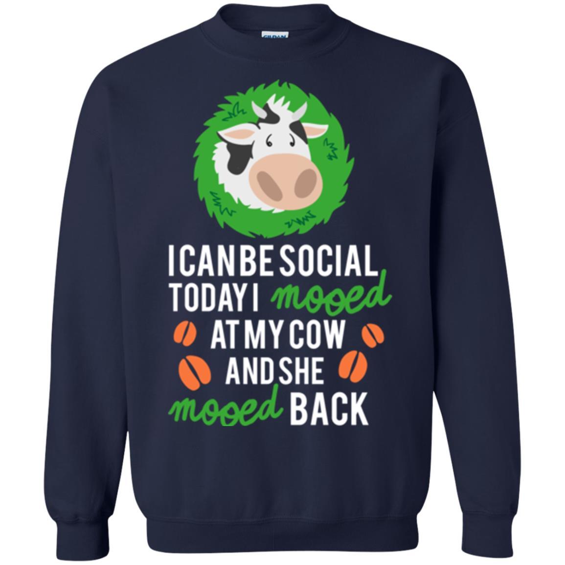 Cow T-shirt I Can Be Social Today I Mooed At My Cow Navy