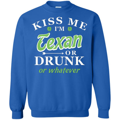 Saint Patrick's Day T-shirt Kiss Me I_m Texan Or Drunk Or Whatever Royal