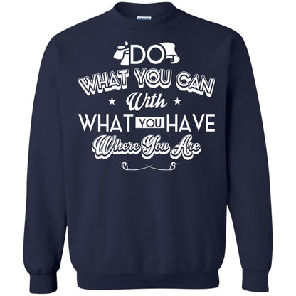 Do What You Can With What You Have Where You Are T-shirt Navy