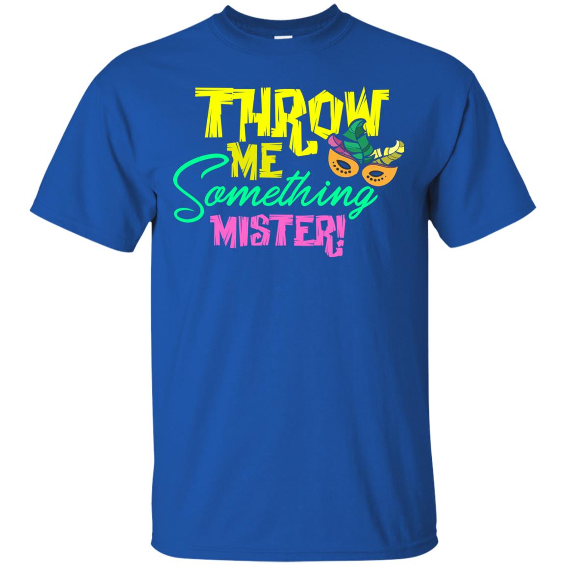 Mardi Gras T-shirt Throw Me Something Mister Royal