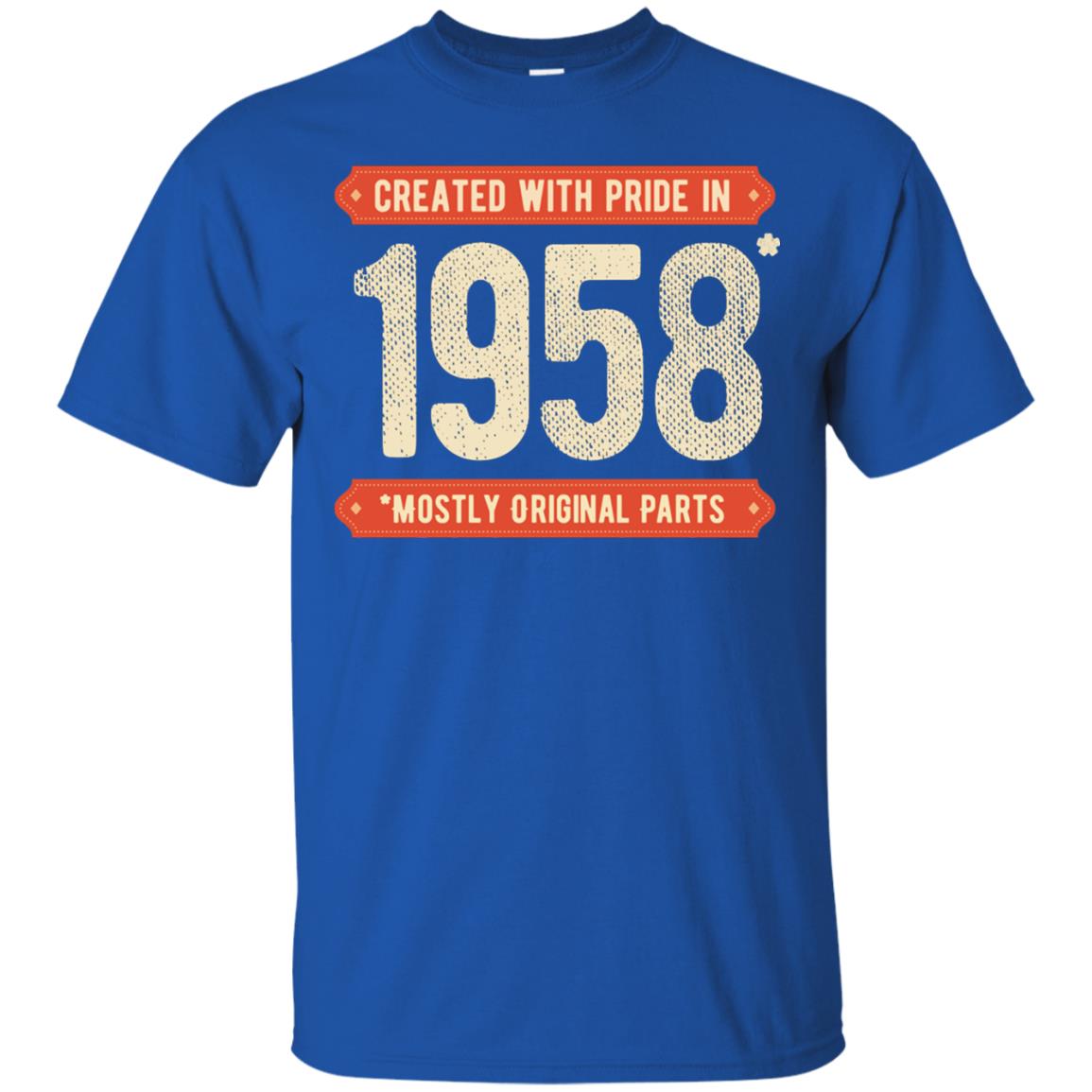 Created With Pride In 1958 Mostly Original Parts 60th Birthday T-shirt Royal
