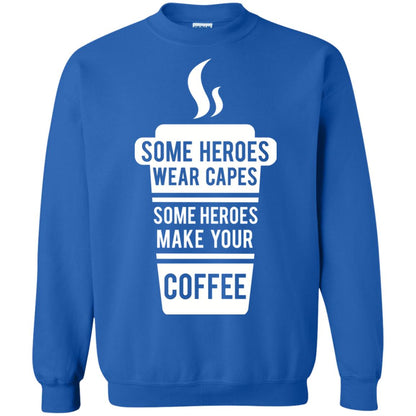 Coffee Lover T-shirt Some Heroes Wear Capes Some Heroes Make Your Coffee Royal