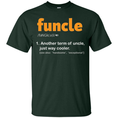 Funcle Definition T-shirt Funny Uncle Jokes Forest Green