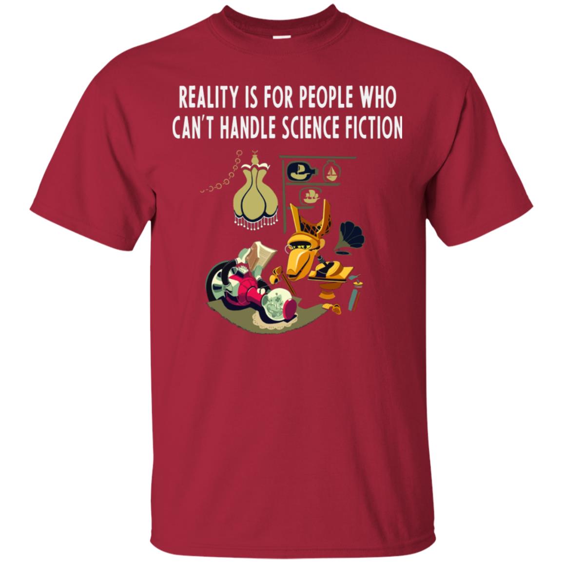 Reaity Is For People Who Can't Handle Science Fiction Shirt Cardinal