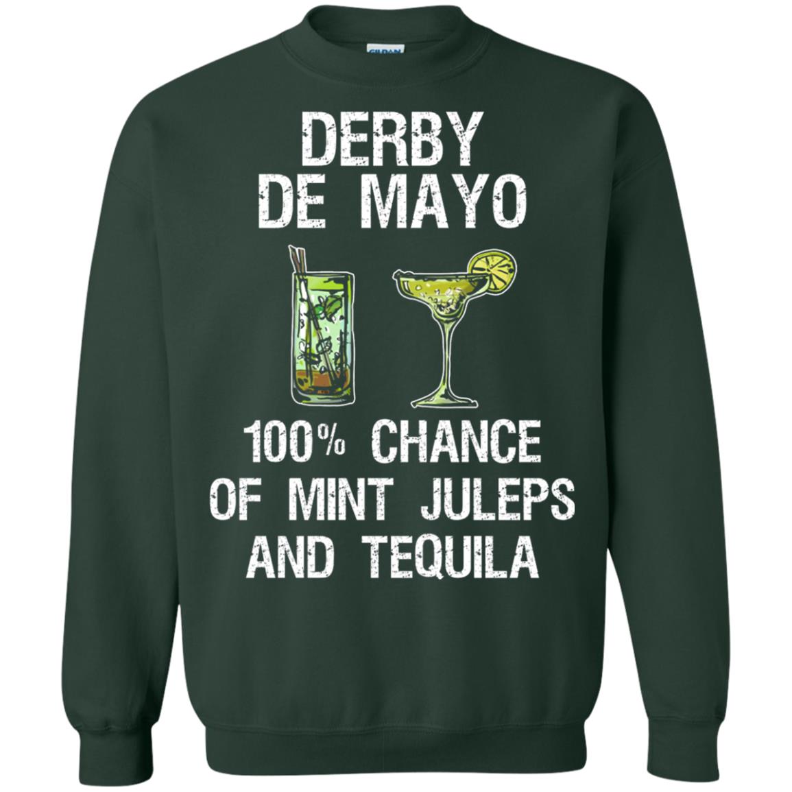 Derby De Mayo T-shirt 100_ Chance Of Mint Juleps And Tequiila Forest Green