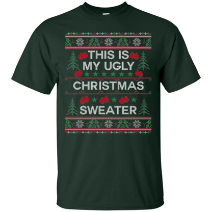 Christmas T-shirt This Is My Ugly Christmas Sweater Forest Green