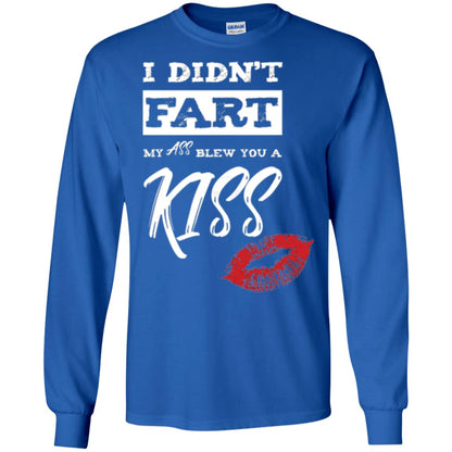 Funny Kiss T-shirt I Didn_t Fart My Ass Blew You A Kiss Royal