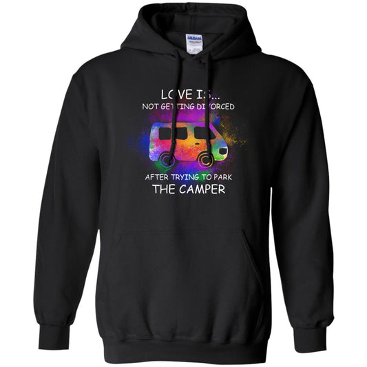 Love Is Not Getting Divorced After Trying To Park The Camper Shirt Black