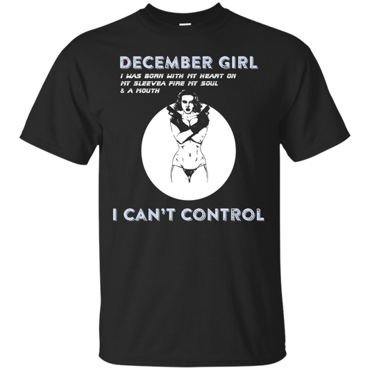 December Girl I Was Born With My Heart T-shirt Black