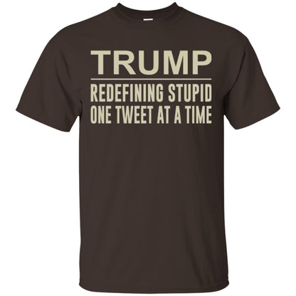 Trump - Redefining Stupid One Tweet At A Time T-shirt Dark Chocolate
