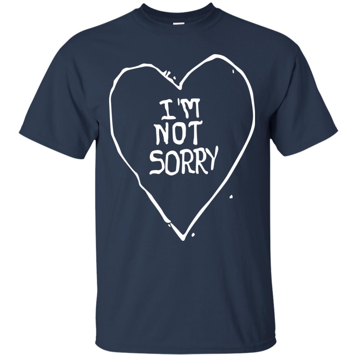 I Am Not Sorry Quote Shirt Navy