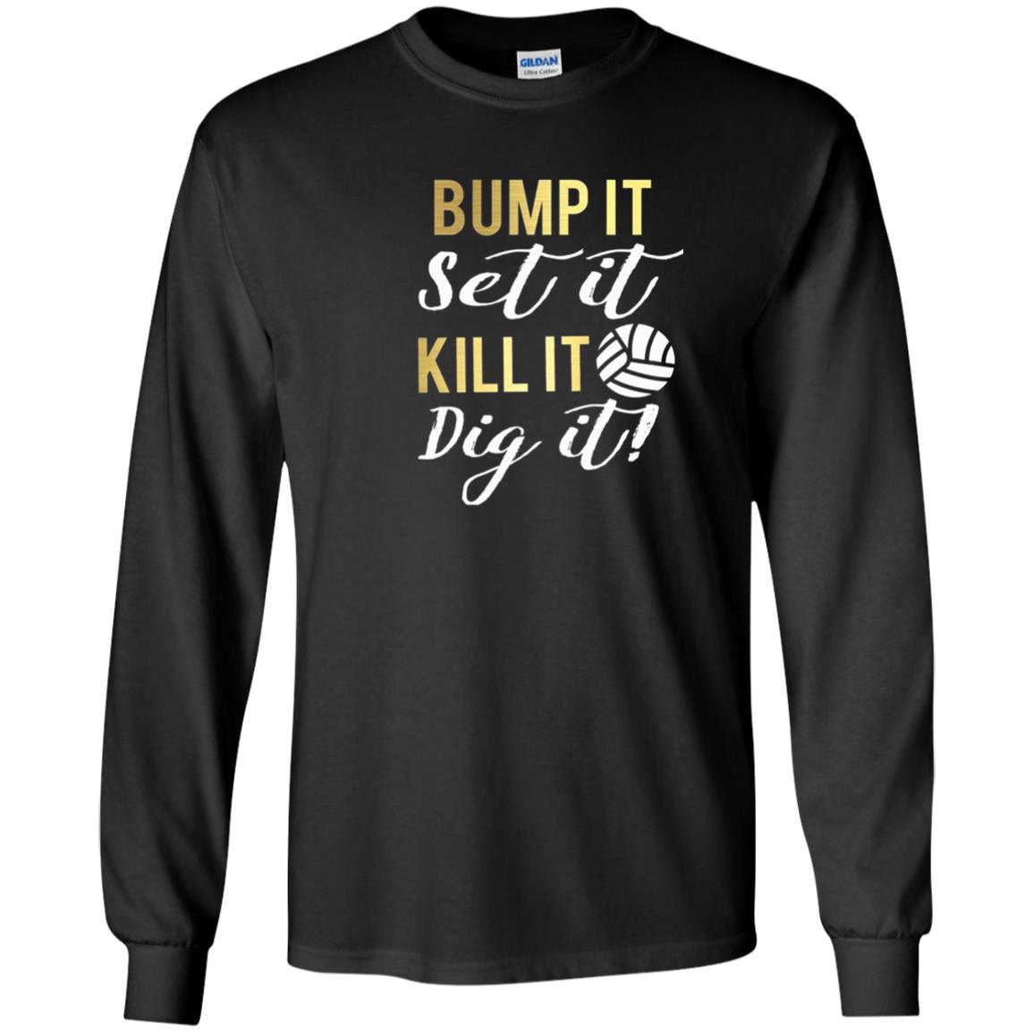 Bump It Set It Kill It Dig It Volleyball Lover T-shirt Black