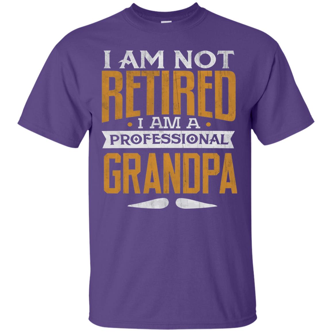 Im Not Retired Im A Professional Grandpa Retirement Shirt Purple