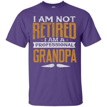 Im Not Retired Im A Professional Grandpa Retirement Shirt Purple
