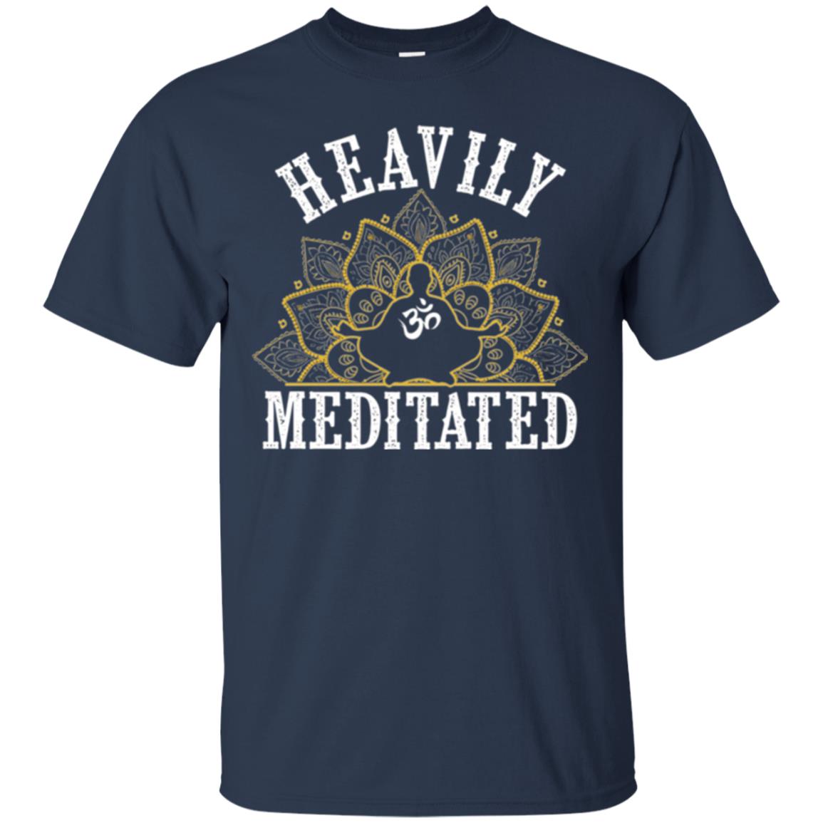 Funny Heavily Meditated Yoga Meditation T-shirt Navy