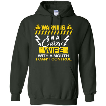 Warning I'm A Crazy Wife With A Mouth I Can't Control Shirt Forest Green