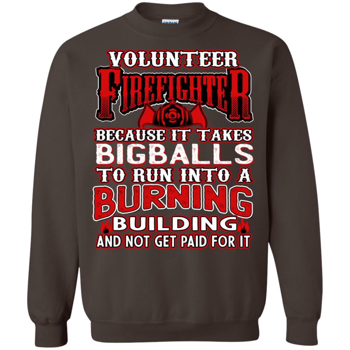 Voluteer Firefighter Because It Takes Bigballs To Run Into A Burning Building And Not Get Paid For It Dark Chocolate