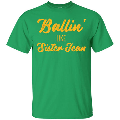 Ballin Like Sister Jean College Basketball Ramblers T-shirt Irish Green