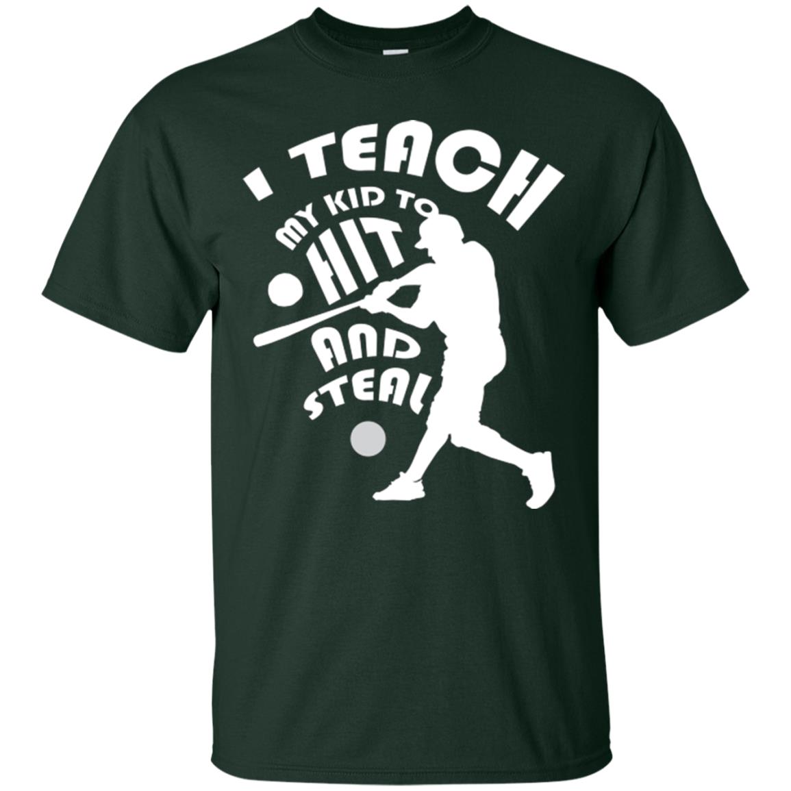 Baseball Lover T-shirt I Teach My Kid To Hit And Steal Forest