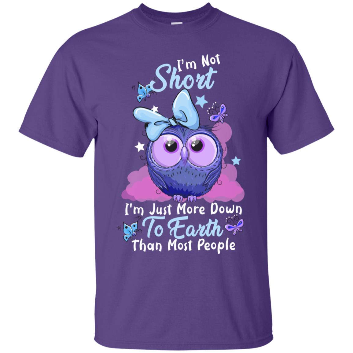 I'm Not Short I'm Just More Down To Earth Than Most People Shirt Purple