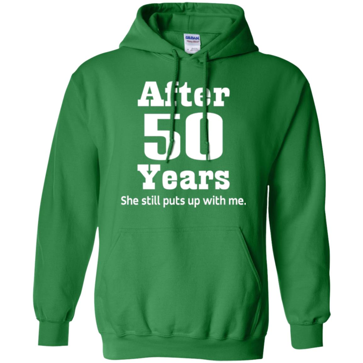 50th Anniversary T-shirt She Still Put Up With Me Irish Green