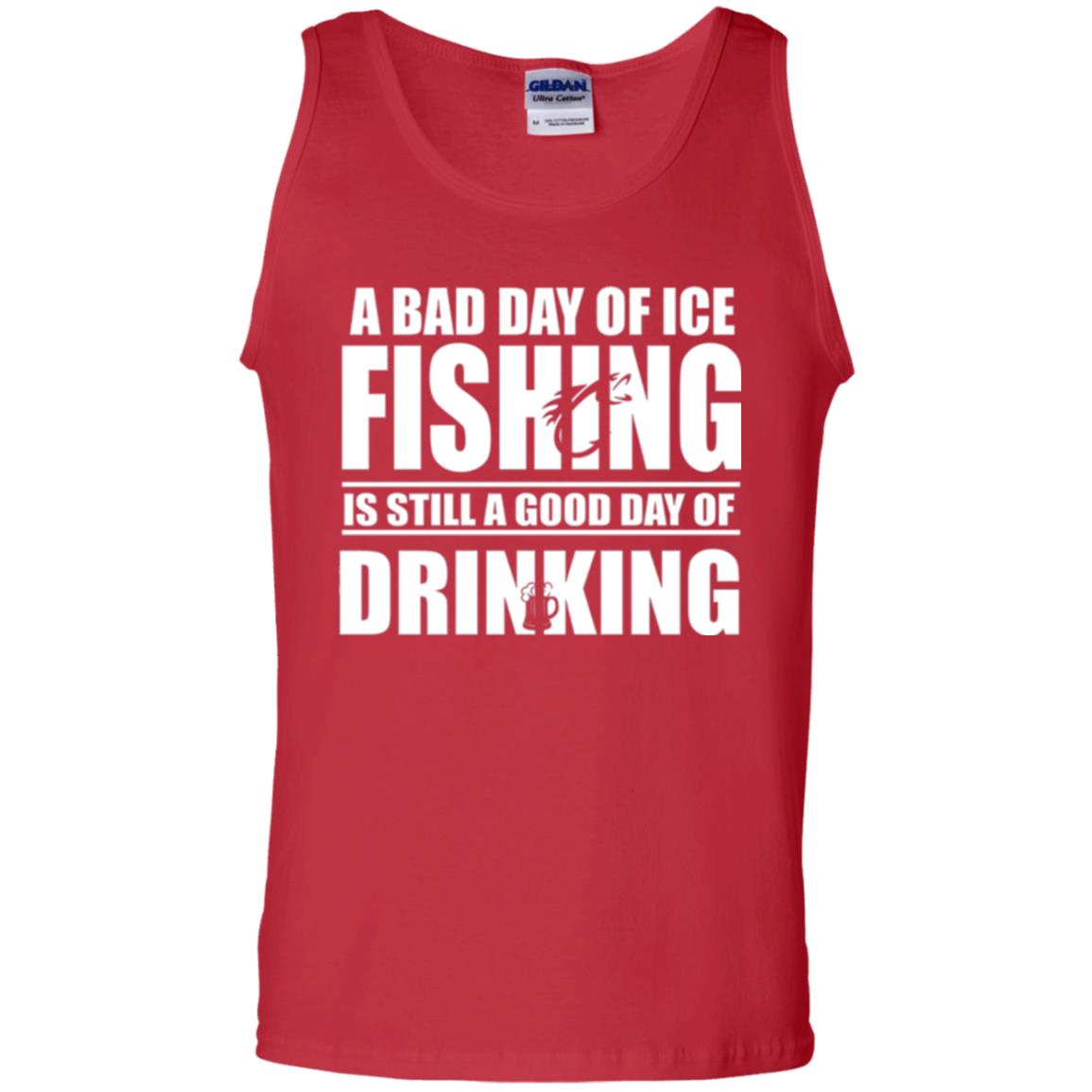 Fisherman T-shirt A Bad Day Of Ice Fishing Is Still A Good Day Of Drinking Red