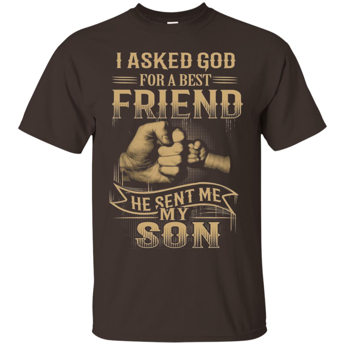 I Asked God For A Best Friend He Sent Me My Son Papa T-shirt Dark Chocolate