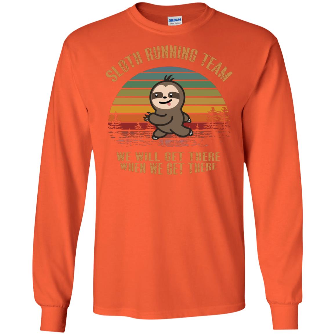Sloth Running Team We Will Get There When We Get There Shirt Orange