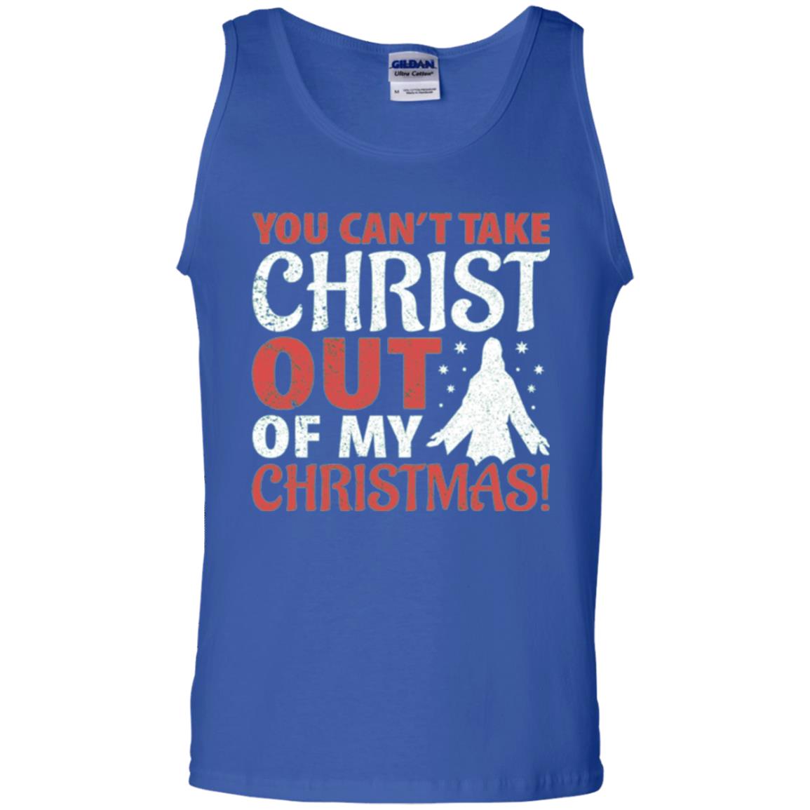 Christian T-shirt You Can_t Take Christ Out Of My Christmas Royal