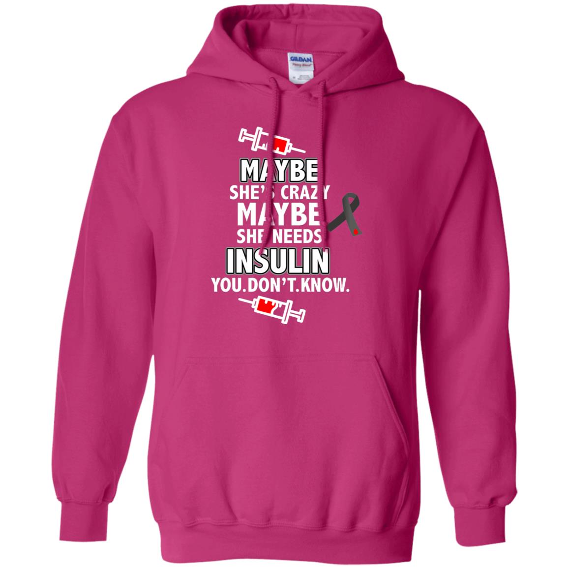 Maybe She's Crazy Or Maybe She Needs Insulin You Don't Know Shirt Heliconia