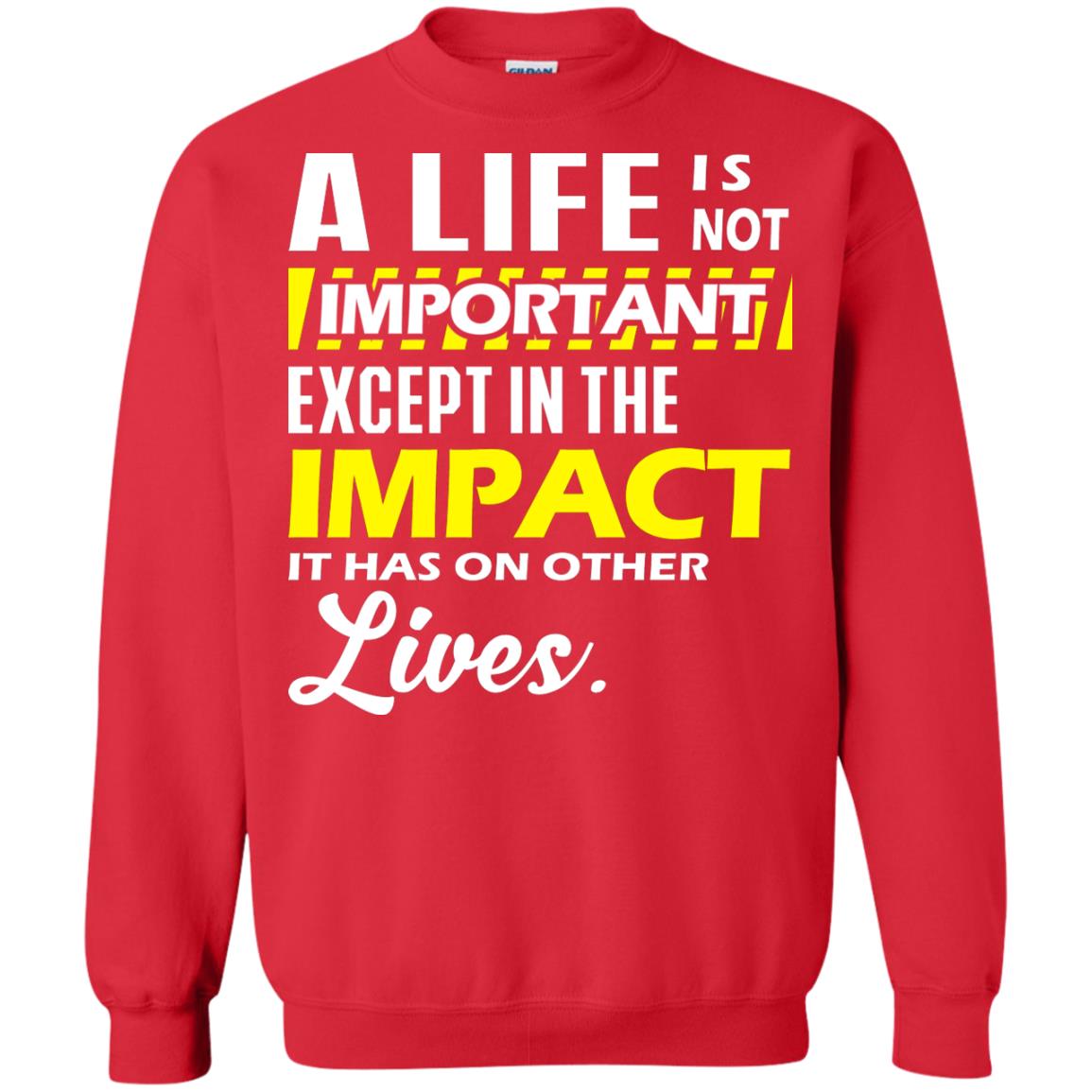 A Life Is Not Important Except In The Impact T-shirt Red