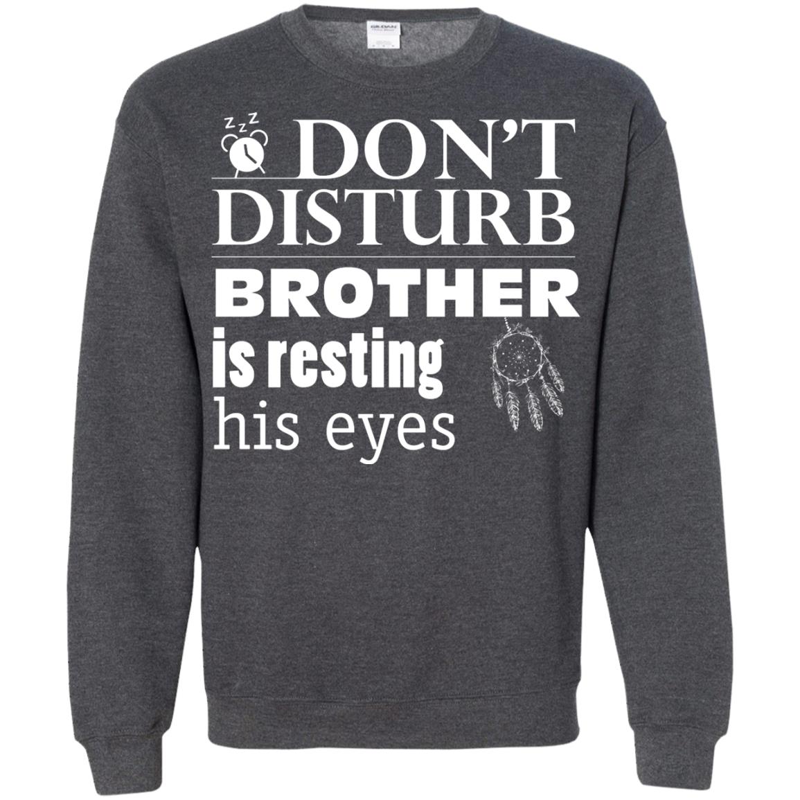 Don't Disturb Brother Is Resting His Eyes Funny Brother Shirt Dark Heather