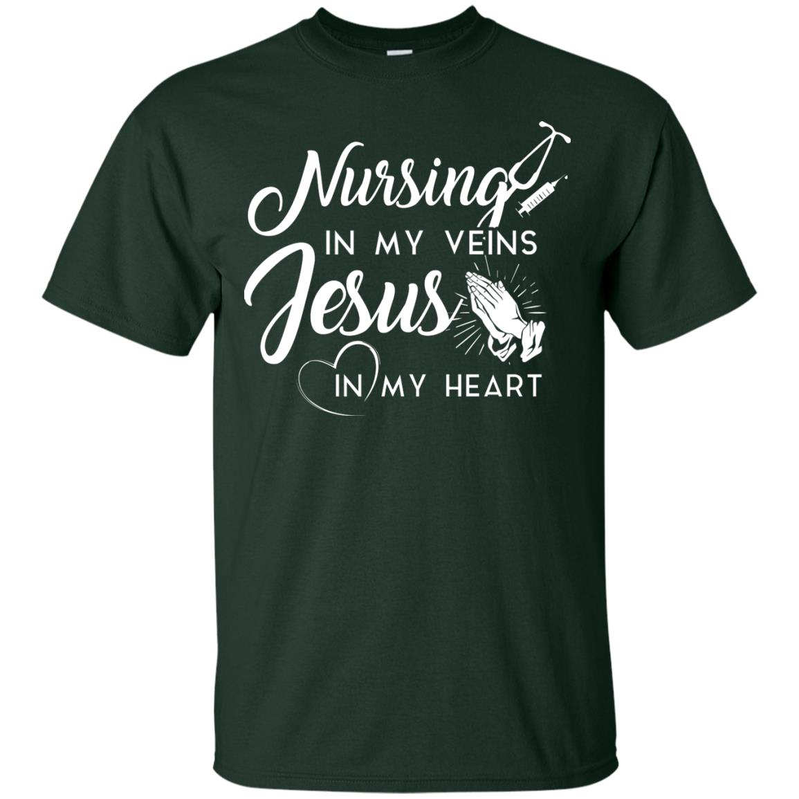 Nursing In My Veins Jesus In My Heart Christian T-shirt For Nurse Forest
