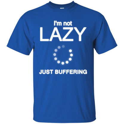 Im Not Lazy Just Buffering Shirt Royal