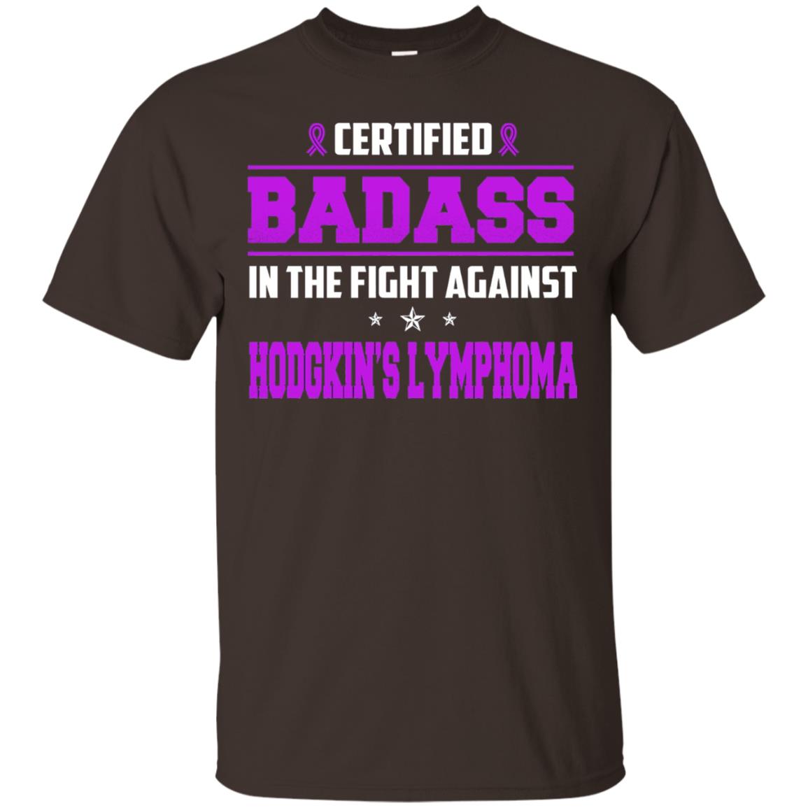 Certified Badass Against T-shirt Hodgkin_s Lymphoma Dark Chocolate