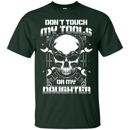 Don't Touch My Tools Or My Daughter Daddy Shirt Forest