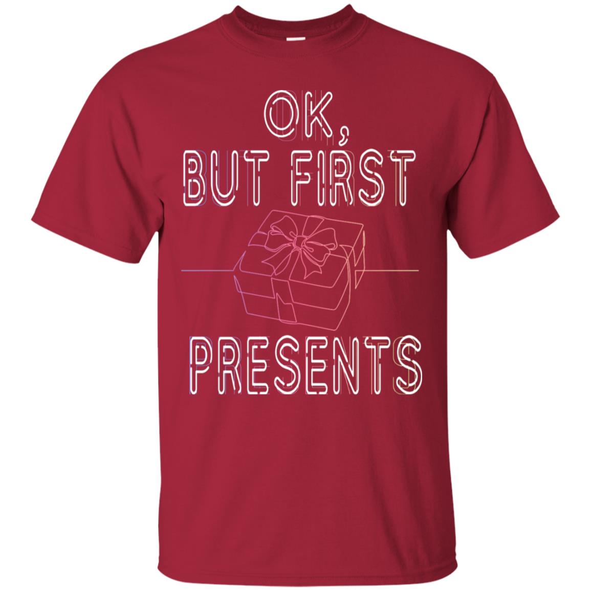 Ok But Frist Presents Gift X-mas Shirt Cardinal