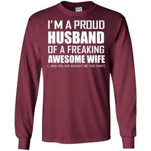 Im A Proud Husband Of A Freaking Awesome Wife She Bought Me This Shirt