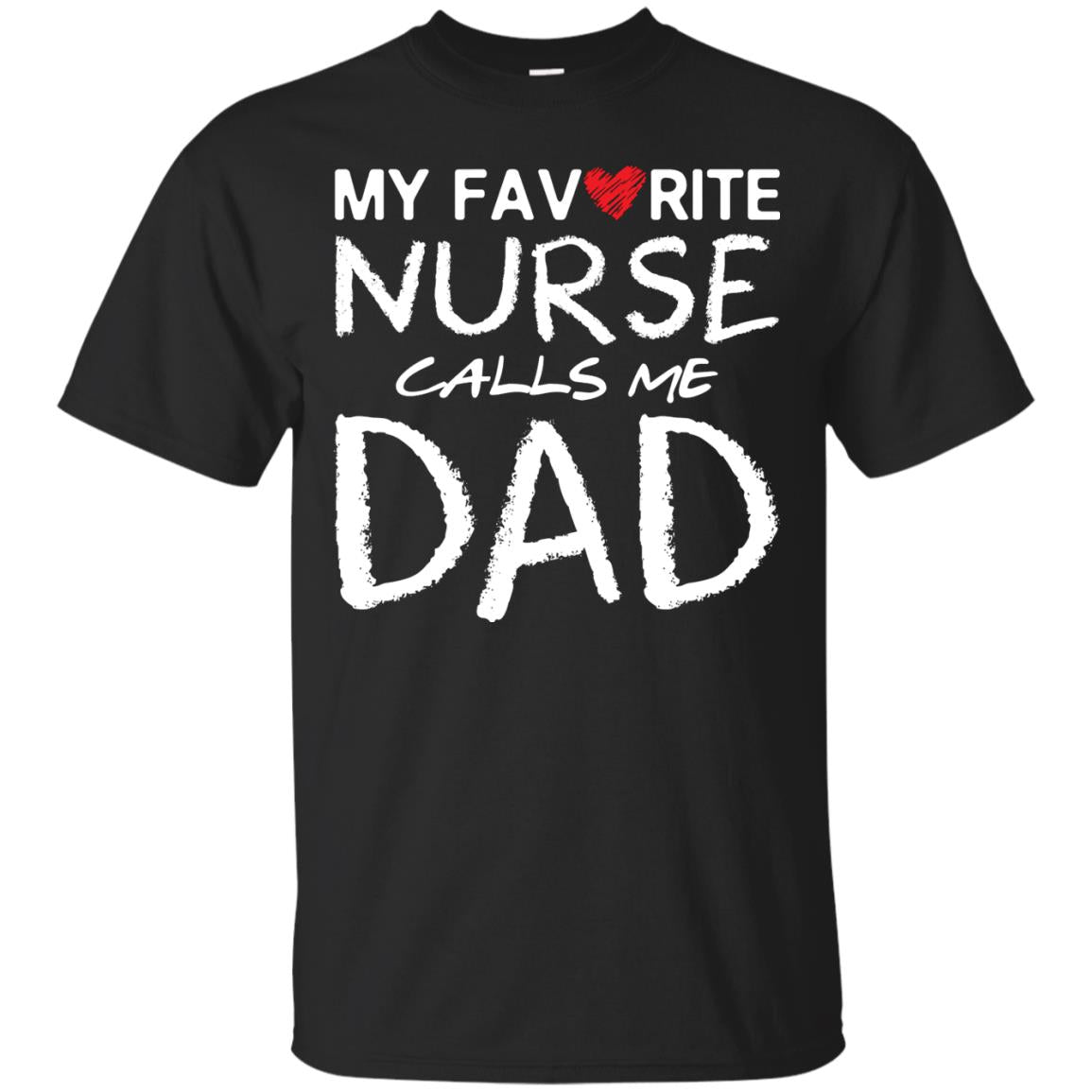 My Favorite Nurse Call Me Dad Shirt For Daddy Black