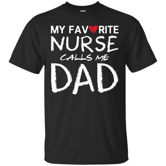 My Favorite Nurse Call Me Dad Shirt For Daddy Black