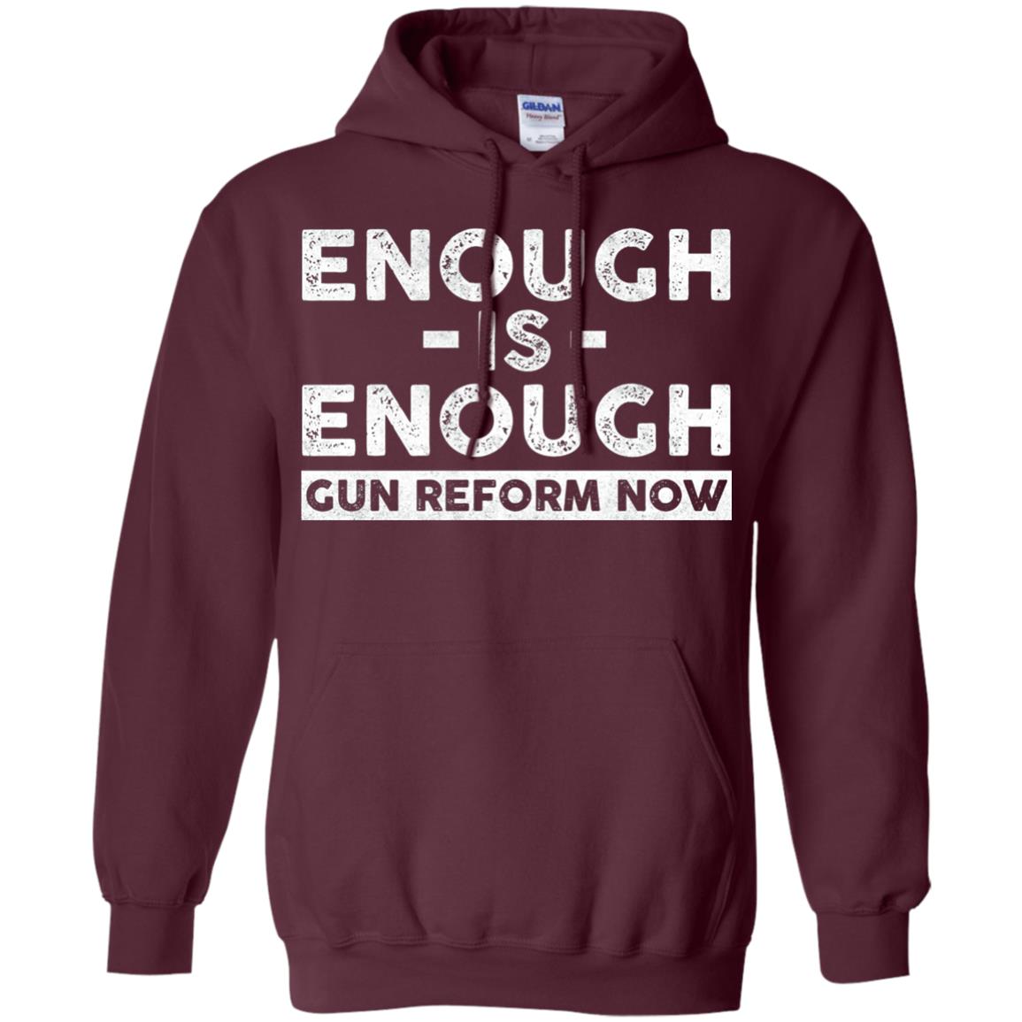 Enough Is Enough Gun Reform Now Gun Control T-shirt Maroon