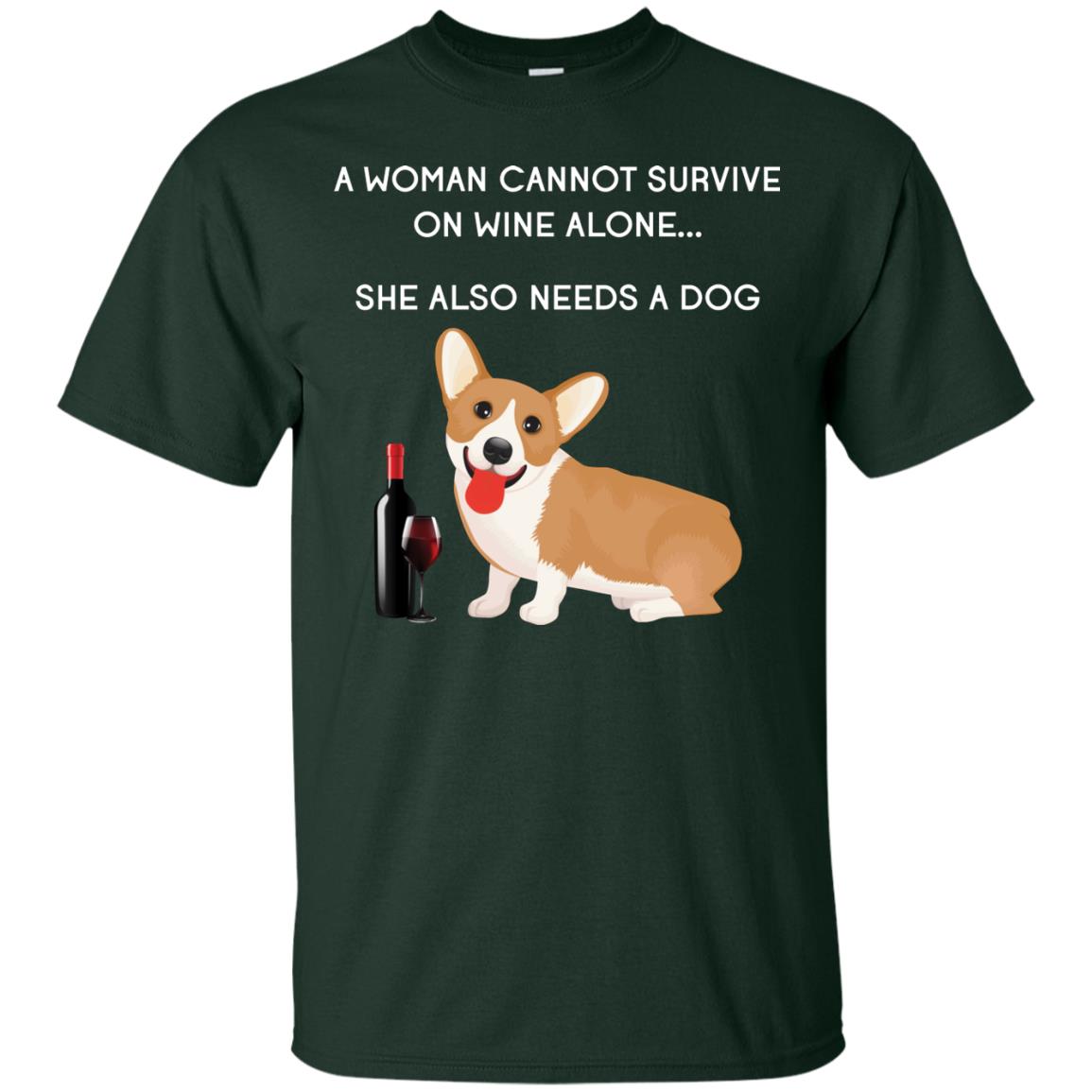 A Woman Cannot Survive On Wine Alone She Also Needs A Dog Best Gift Dog And Wine Shirt For Woman Forest