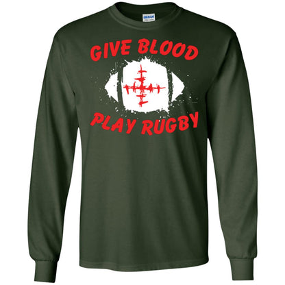 Football Lover T-shirt Give Blood Play Rugby Forest Green