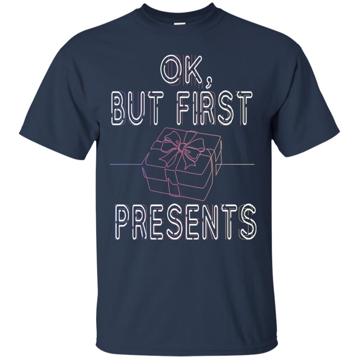 Ok But Frist Presents Gift X-mas Shirt Navy
