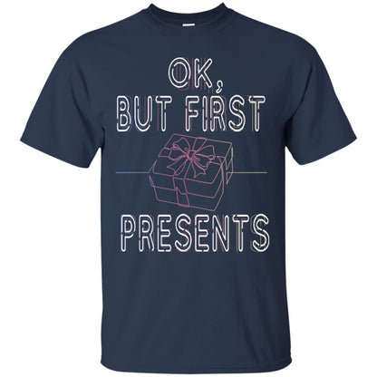 Ok But Frist Presents Gift X-mas Shirt Navy