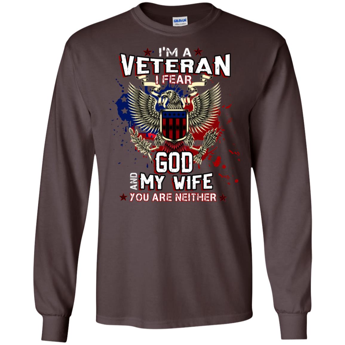 I'm A Veteran I Fear God And My Wife You Are Neither Shirt Dark Chocolate