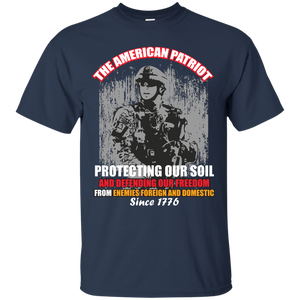 Military T-Shirt The American Patriot Protecting Our Soil And Defending Our Freedom From Enemies Foreign And Domestic Since 1781